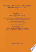 Augustus - Der Blick von außen: Die Wahrnehmung des Kaisers in den Provinzen des Reiches und in den Nachbarstaaten. Akten der internationalen Tagung ... und Gesellschaft früher Hochkulturen, Band 8)