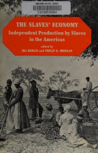 The Slaves' Economy: Independent Production by Slaves in the Americas