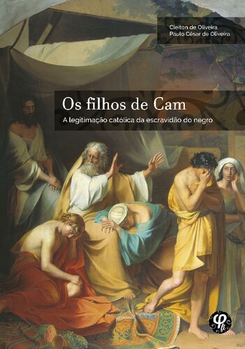 Os filhos de Cam - A legislação católica da escravidão do negro