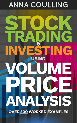 Stock Trading & Investing Using Volume Price Analysis: Over 200 worked examples