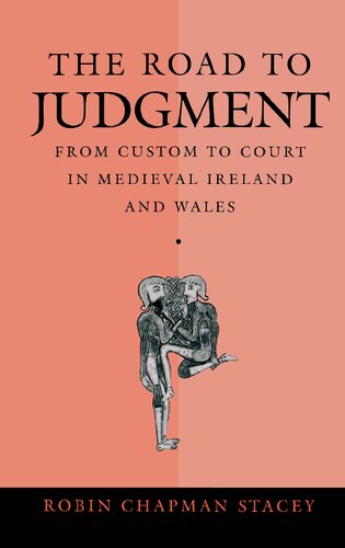 The Road to Judgment: From Custom to Court in Medieval Ireland and Wales