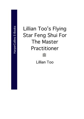 Lillian Too’s Flying Star Feng Shui For The Master Practitioner