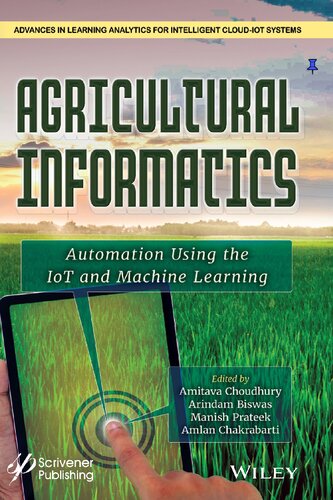 Agricultural Informatics: Automation Using the Iot and Machine Learning