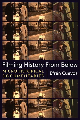 Filming History from Below: Microhistorical Documentaries (Nonfictions)