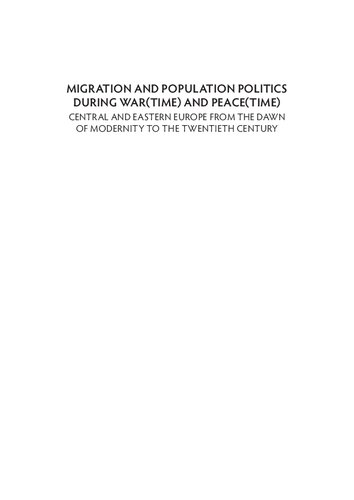 Migration and population politics during war(time) and peace(time): Central and Eastern Europe from the dawn of modernity to the twentieth century