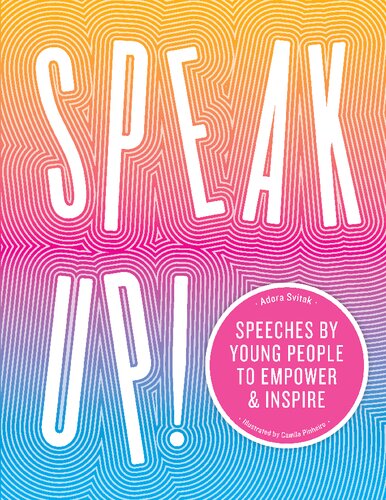 Speak Up!: Speeches by young people to empower and inspire