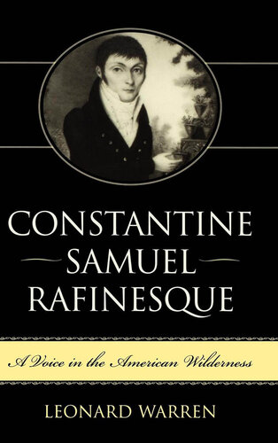 Constantine Samuel Rafinesque: A Voice in the American Wilderness