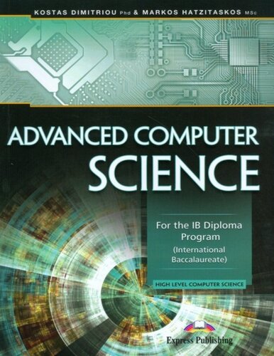 ADVANCED COMPUTER SCIENCE FOR THE IB DIPLOMA PROGRAM INTERNATIONAL BACCALAUREATE