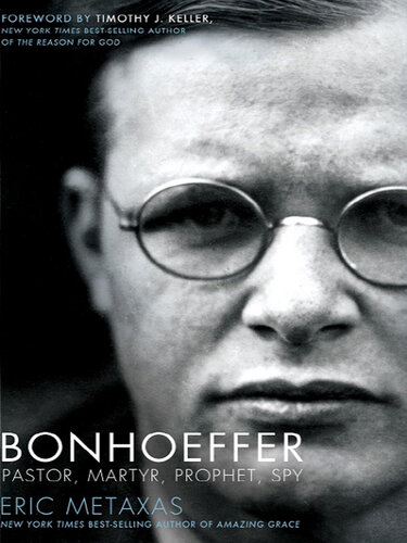 Bonhoeffer: Pastor, Martyr, Prophet, Spy: A Righteous Gentile vs. The Third Reich