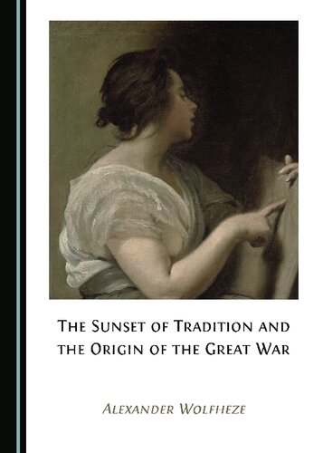 The Sunset of Tradition and the Origin of the Great War