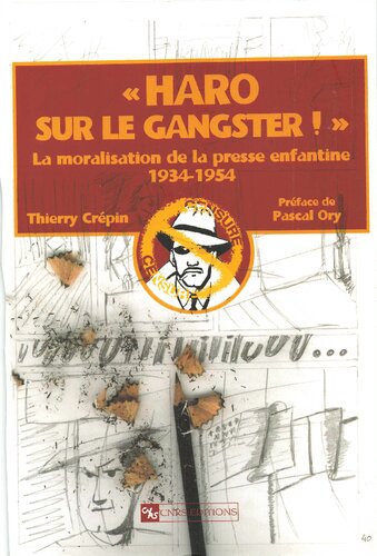 Haro sur le gangster ! La moralisation de la presse enfantine, 1934-1954