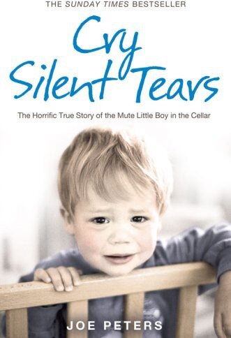 Cry Silent Tears : The Heartbreaking Survival Story of a Small Mute Boy Who Overcame Unbearable Suffering and Found His Voice Again