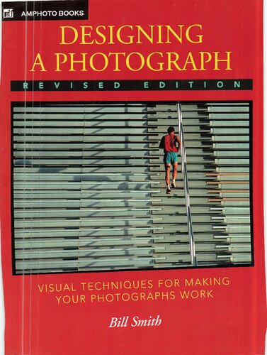 Designing a Photograph: Visual Techniques for Making your Photographs Work