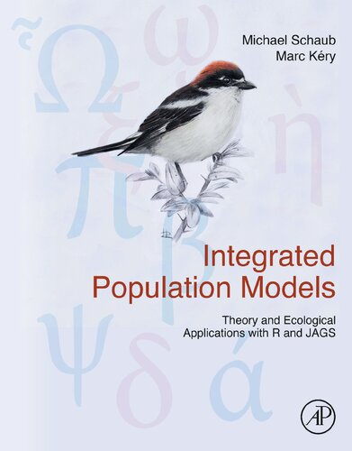 Integrated Population Models: Theory and Ecological Applications with R and JAGS