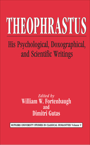 Theophrastus: His Psychological, Doxographical, and Scientific Writings