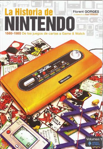 La Historia de Nintendo: Volumen 1 (Spanish Edition)