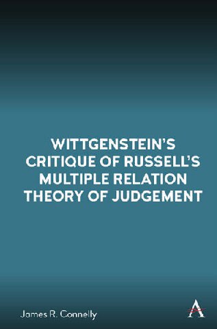 Wittgenstein’s Critique of Russell’s Multiple Relation Theory of Judgement