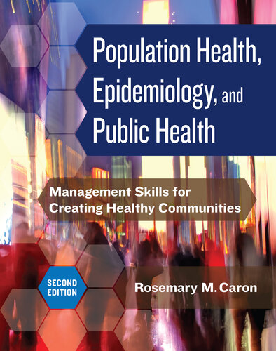 Population Health, Epidemiology, and Public Health: Management Skills for Creating Healthy Communities