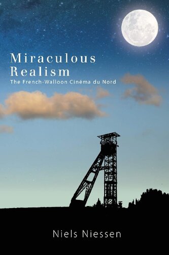 Miraculous Realism: The French-Walloon Cinéma du Nord