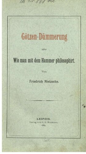 Götzendämmerung oder Wie man mit dem Hammer philosophiert