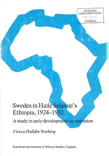 Swedes in Haile Selassie's Ethiopia, 1924-1952: A study in early development co-operation