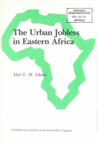 The urban jobless in eastern Africa: A study of the unemployed population in the growing urban centres, with special reference to Tanzania