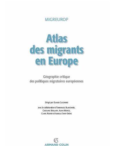 Atlas Des Migrants En Europe: Geographie Critique Des Politiques Migratoires Europeennes