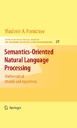 Semantics-Oriented Natural Language Processing. Mathematical Models and Algorithms