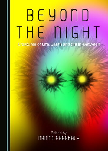 Beyond the Night: Creatures of Life, Death and the In-Between