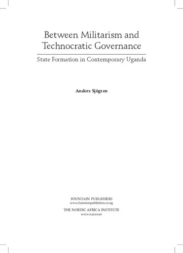 Between Militarism and Technocratic Governance. State Formation in Contemporary Uganda