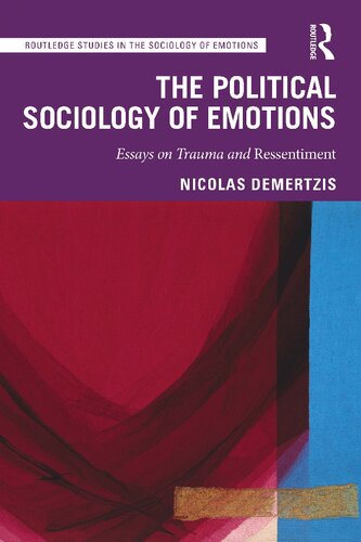 The Political Sociology of Emotions: Essays on Trauma and Ressentiment