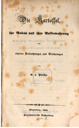 Die Kartoffel : Ihr Anbau und ihre Aufbewahrung, nach eigenen Beobachtungen und Erfahrungen