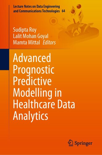 Advanced Prognostic Predictive Modelling in Healthcare Data Analytics (Lecture Notes on Data Engineering and Communications Technologies, 64)