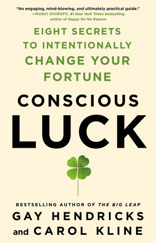 Conscious Luck: Eight Secrets to Intentionally Change Your Fortune