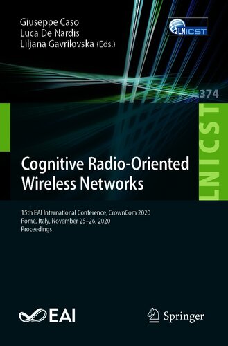 Cognitive Radio-Oriented Wireless Networks: 15th EAI International Conference, CrownCom 2020, Rome, Italy, November 25-26, 2020, Proceedings (Lecture ... and Telecommunications Engineering, 374)