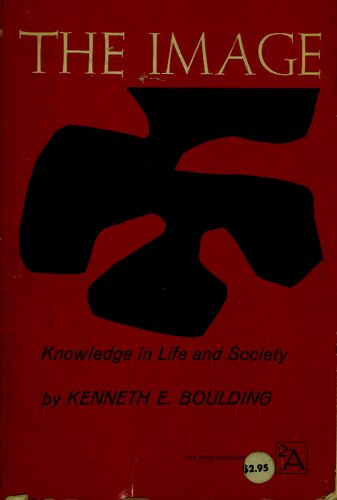 The Image: Knowledge in Life and Society