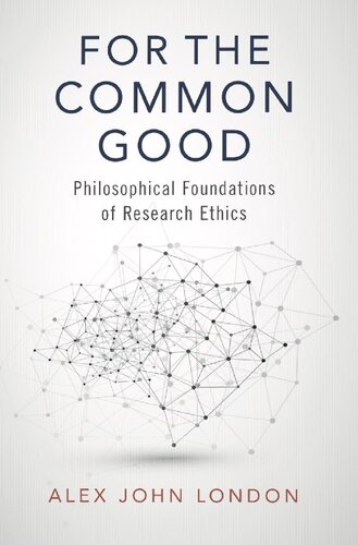 For The Common Good: Philosophical Foundations Of Research Ethics