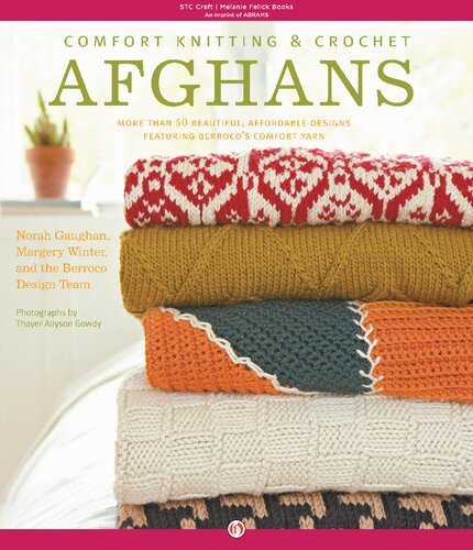 Comfort Knitting & Crochet: Afghans: More Than 50 Beautiful, Affordable Designs Featuring Berroco's Comfort Yarn