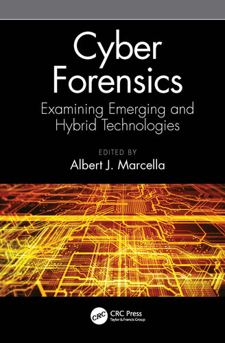 Cyber Forensics: Examining Emerging and Hybrid Technologies