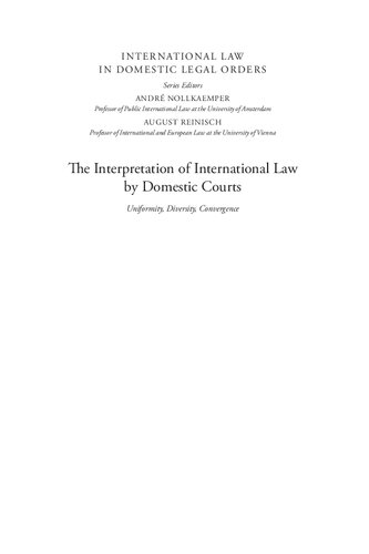 The Interpretation of International Law by Domestic Courts: Uniformity, Diversity, Convergence