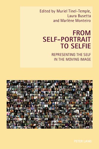 From Self-Portrait to Selfie: Representing the Self in the Moving Image