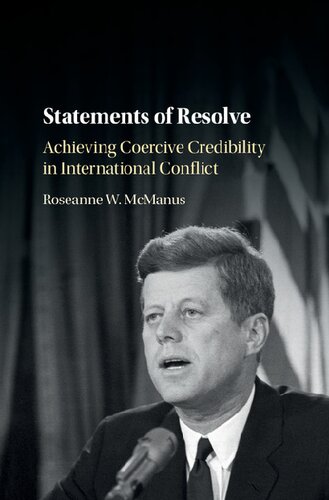 Statements of Resolve: Achieving Coercive Credibility in International Conflict