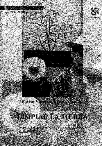 Limpiar la tierra: Guerra y poder entre esmeralderos (Colección Sociedad y conflicto)