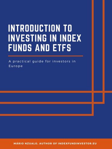 Introduction to investing in index funds and ETFs: A practical guide for investors in Europe