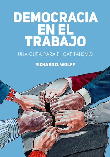 Democracia en el Trabajo: Una cura para el Capitalismo