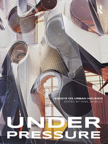 Under Pressure: Essays on Urban Housing