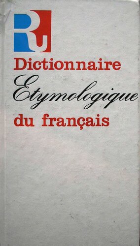 Dictionnaire étymologique du français