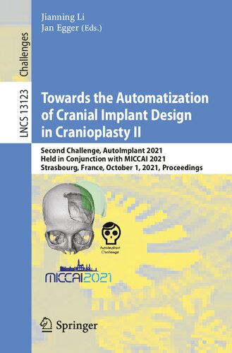 Towards the Automatization of Cranial Implant Design in Cranioplasty II: Second Challenge, AutoImplant 2021, Held in Conjunction with MICCAI 2021, ...