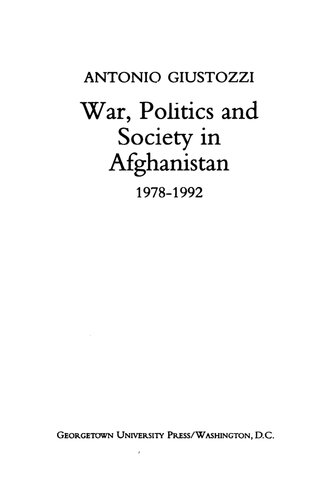 War, Politics and Society in Afghanistan, 1978-1992