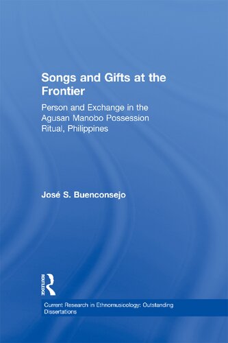 Songs and Gifts at the Frontier: Person and Exchange in the Agusan Manobo Possession Ritual, Philippines